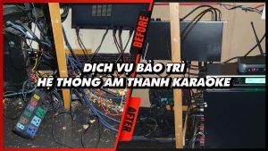 thumbnail dich vu bao tri he thong am thanh karaoke option 2 080620