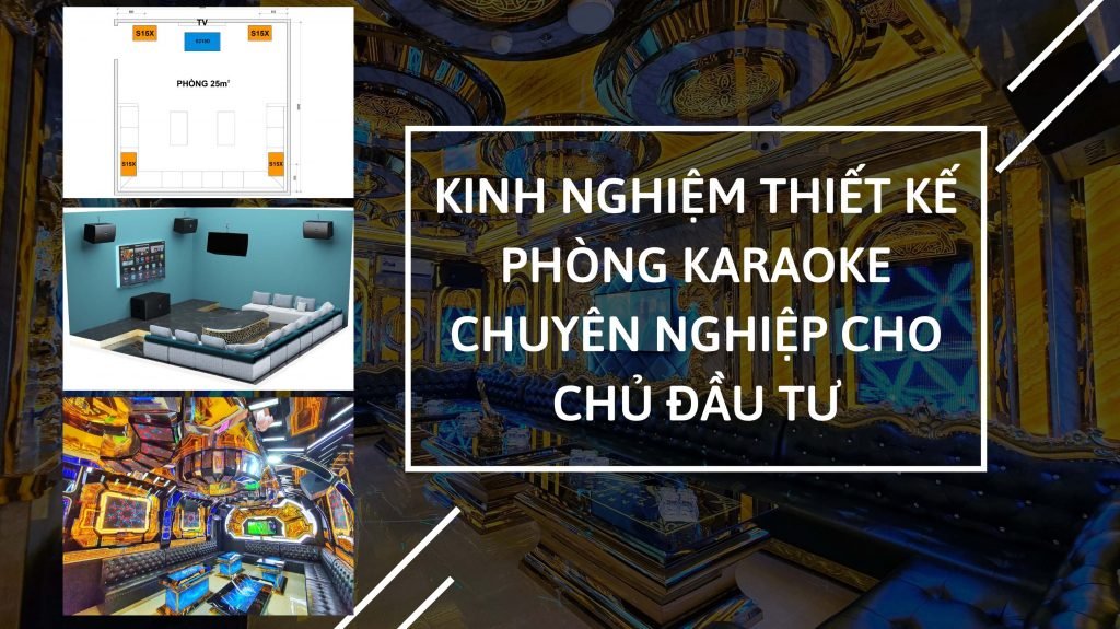 kinh-nghiem-thiet-ke-phong-karaoke-chuyen-nghiep-cho-chu-dau-tu