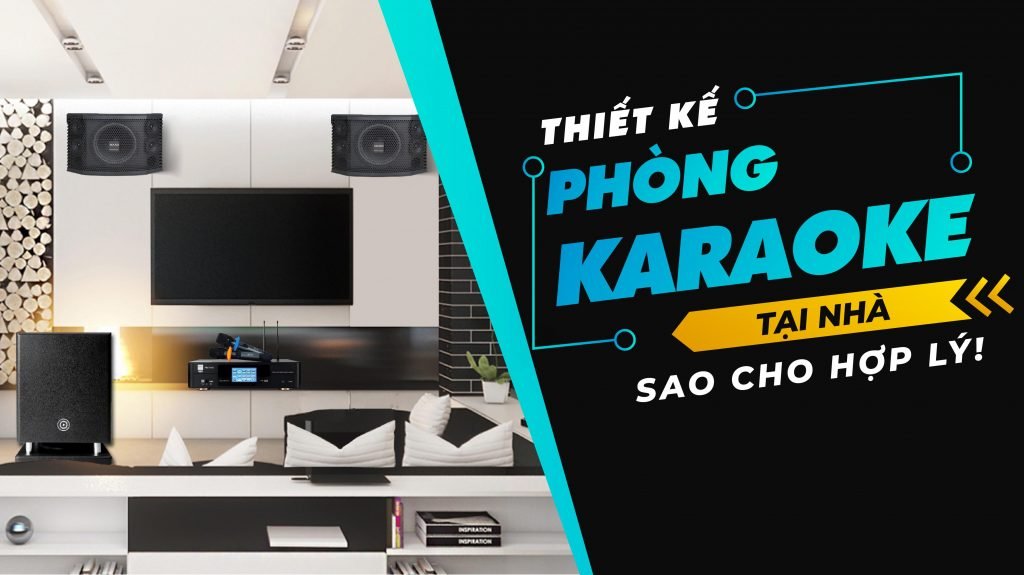 thiet-ke-phong-karaoke-tai-nha-sao-cho-hop-ly