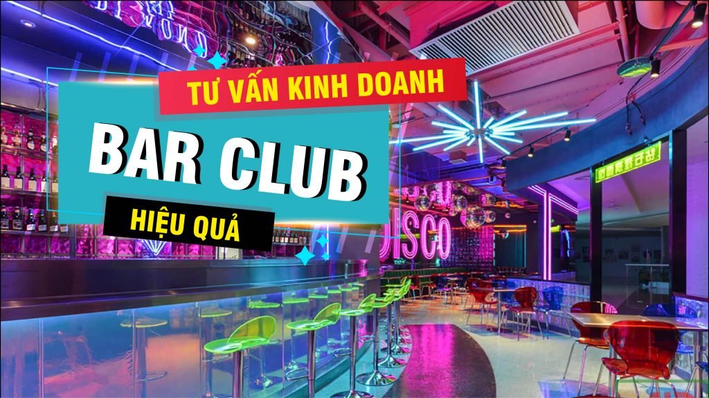 tu-van-kinh-doanh-bar-club-hieu-qua